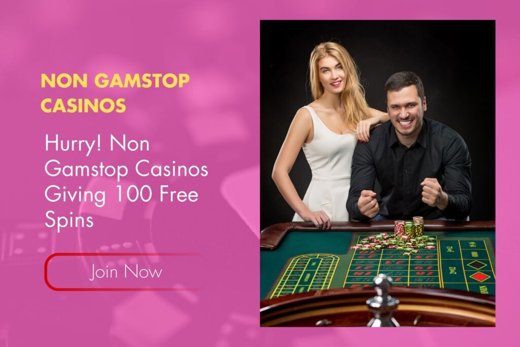 Hurry! Non Gamstop Casinos Giving 100 Free Spins