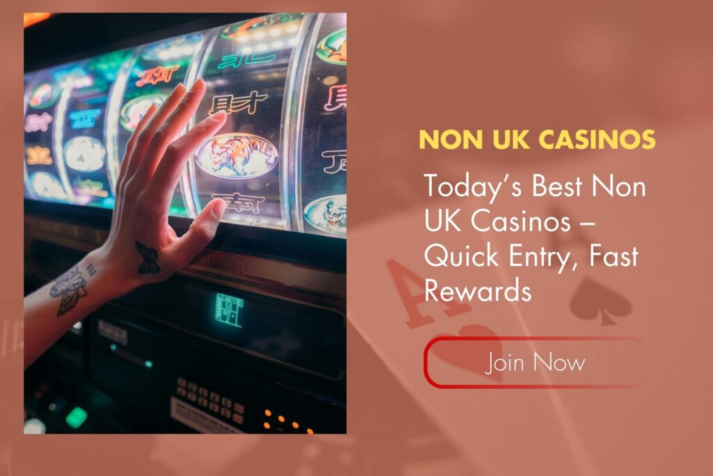 Today’s Best Non UK Casinos – Quick Entry, Fast Rewards
