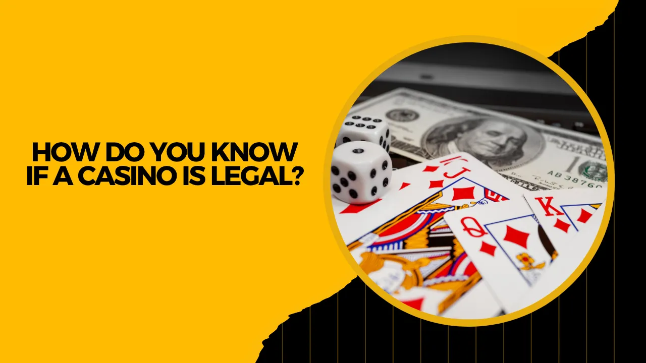How to Tell If a Casino Is Legal How to Tell If a Casino Is Legal