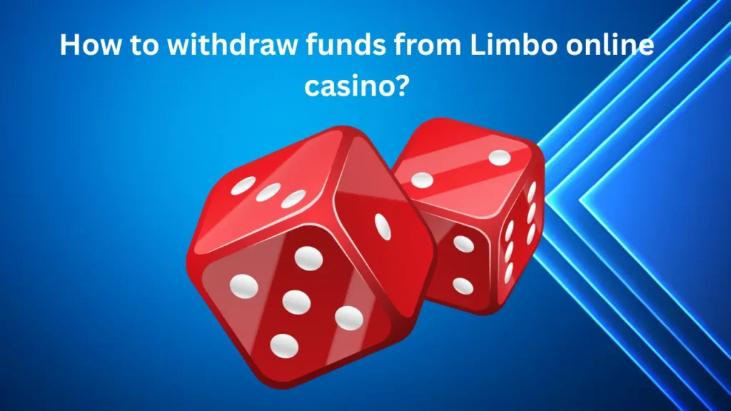How to Withdraw Funds from Limbo Online Casino?