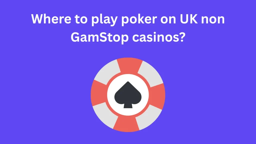 Where to play poker on UK non GamStop casinos?
